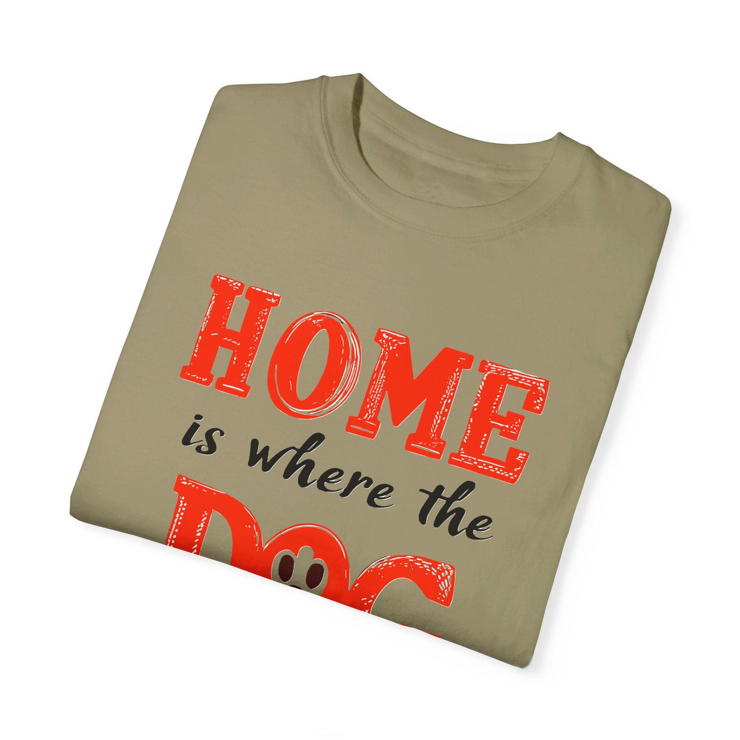 Home is Where the Dog Is Tshirt, Unisex