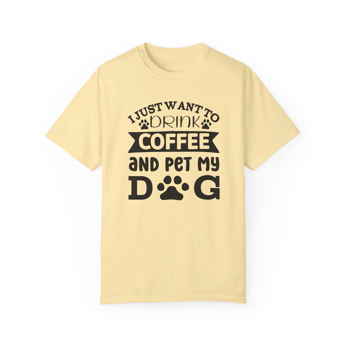 I Just Want to Pet My Dog and Drink Coffee Tshirt