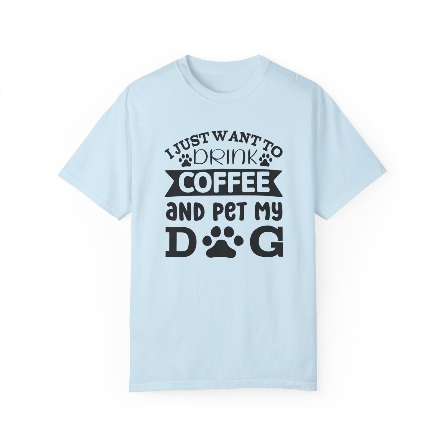 I Just Want to Pet My Dog and Drink Coffee Tshirt