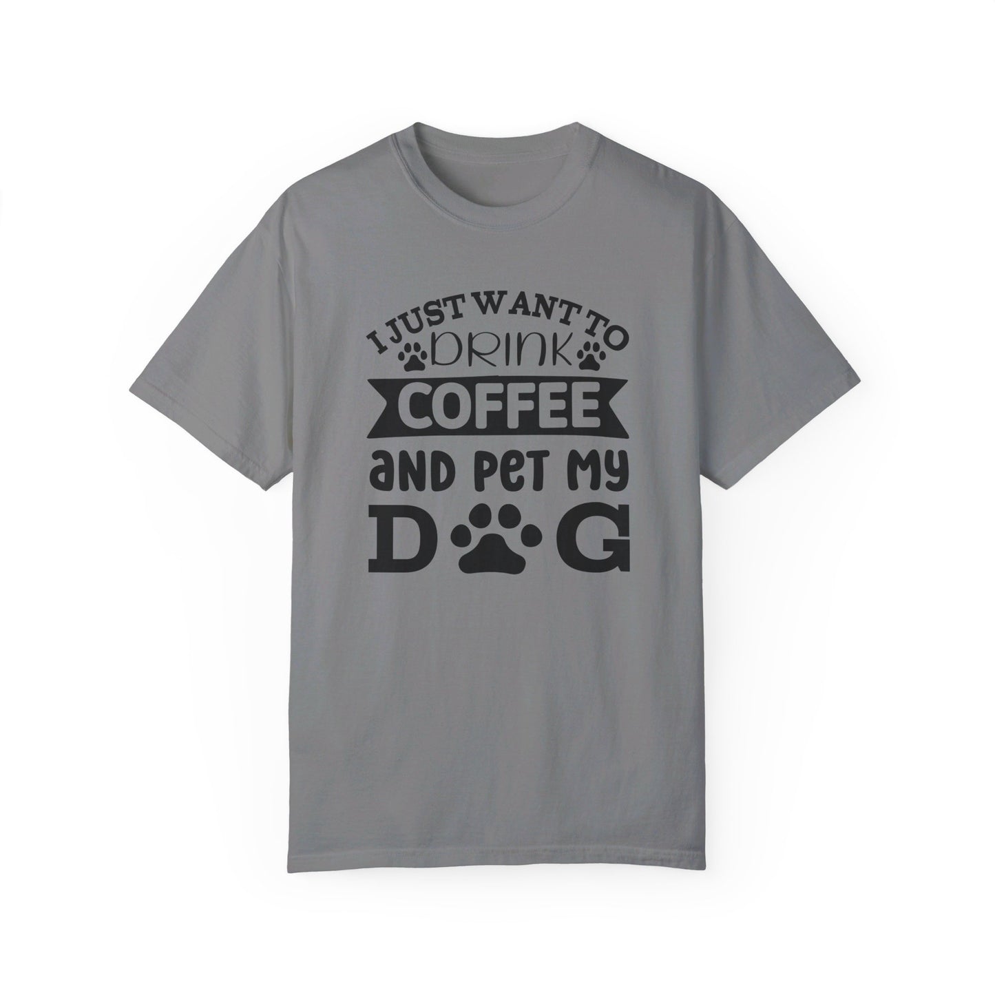 I Just Want to Pet My Dog and Drink Coffee Tshirt