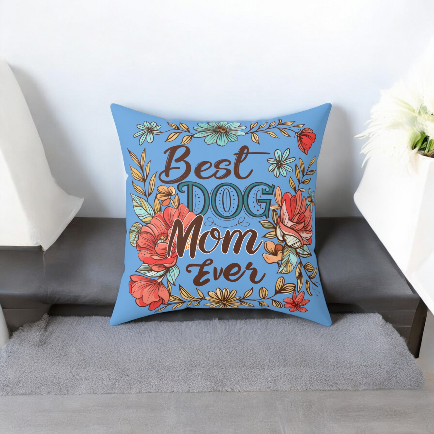 Best Dog Mom Ever Faux Suede Square Pillow