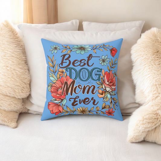 Best Dog Mom Ever Faux Suede Square Pillow