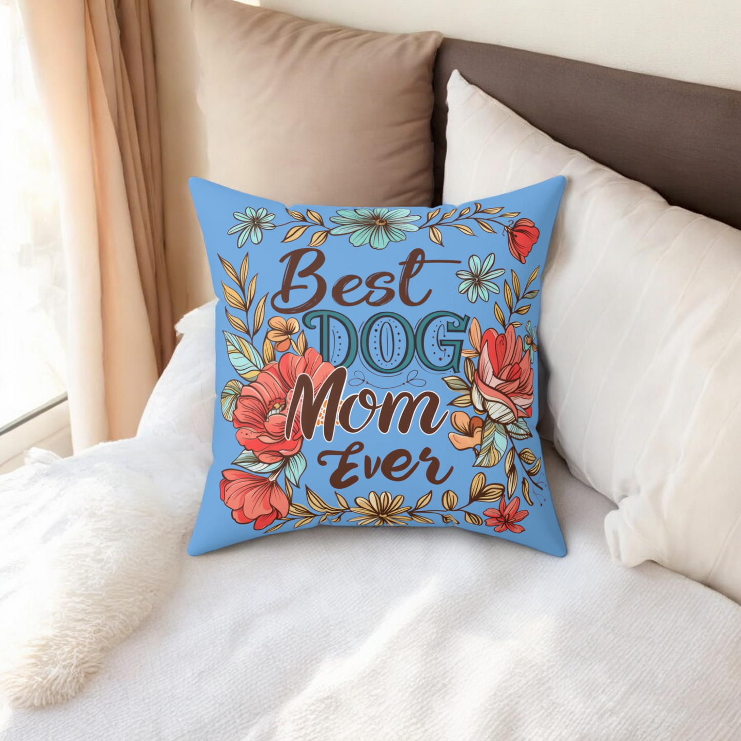 Best Dog Mom Ever Faux Suede Square Pillow