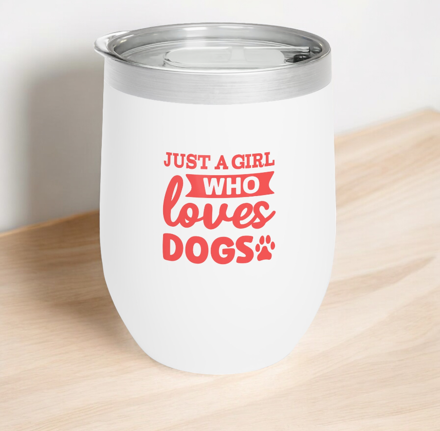 Just a Girl Who Loves dogs - Chill Wine Tumbler