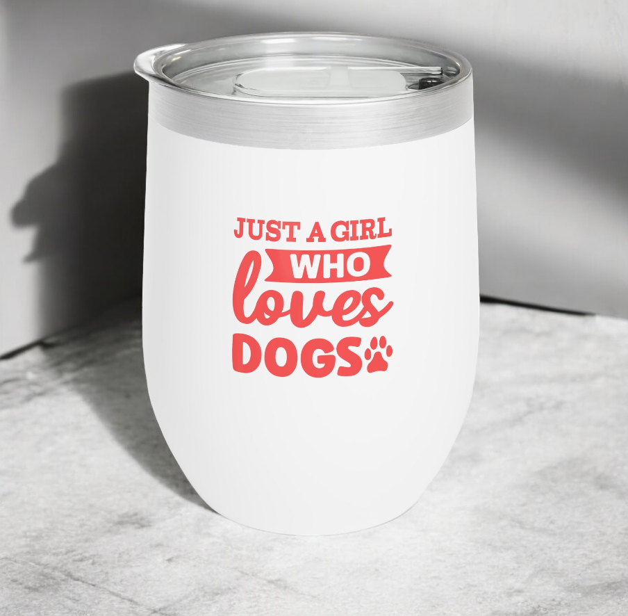 Just a Girl Who Loves dogs - Chill Wine Tumbler