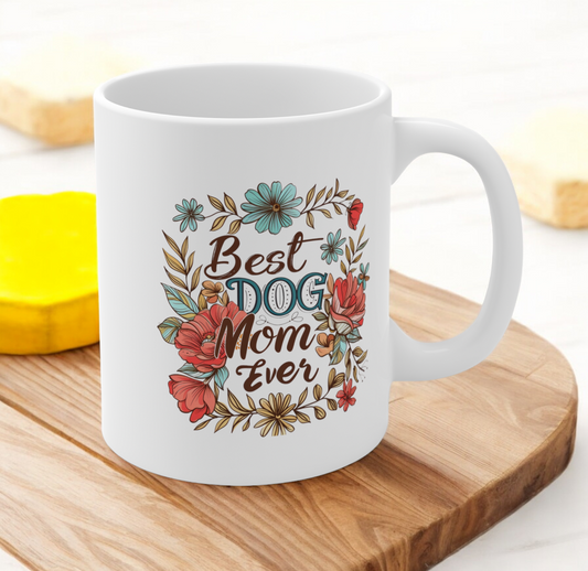 Best Dog Mom Ever Coffee Mug 11oz