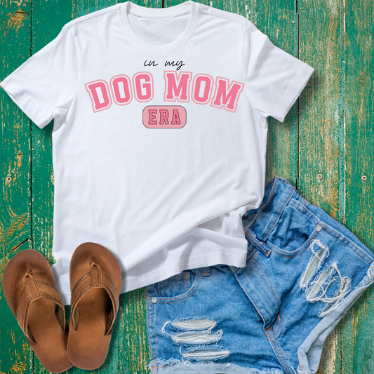 In My Dog Mom Era Tshirt