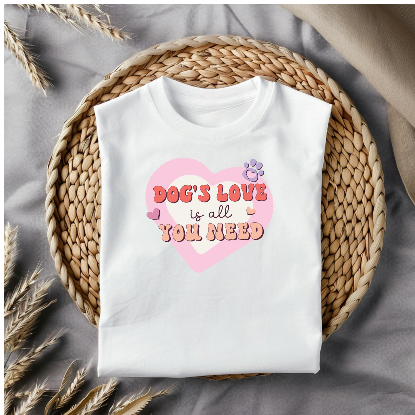 Dog's Love is All You Need Tshirt